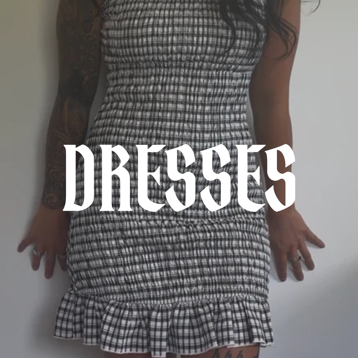 DRESSES