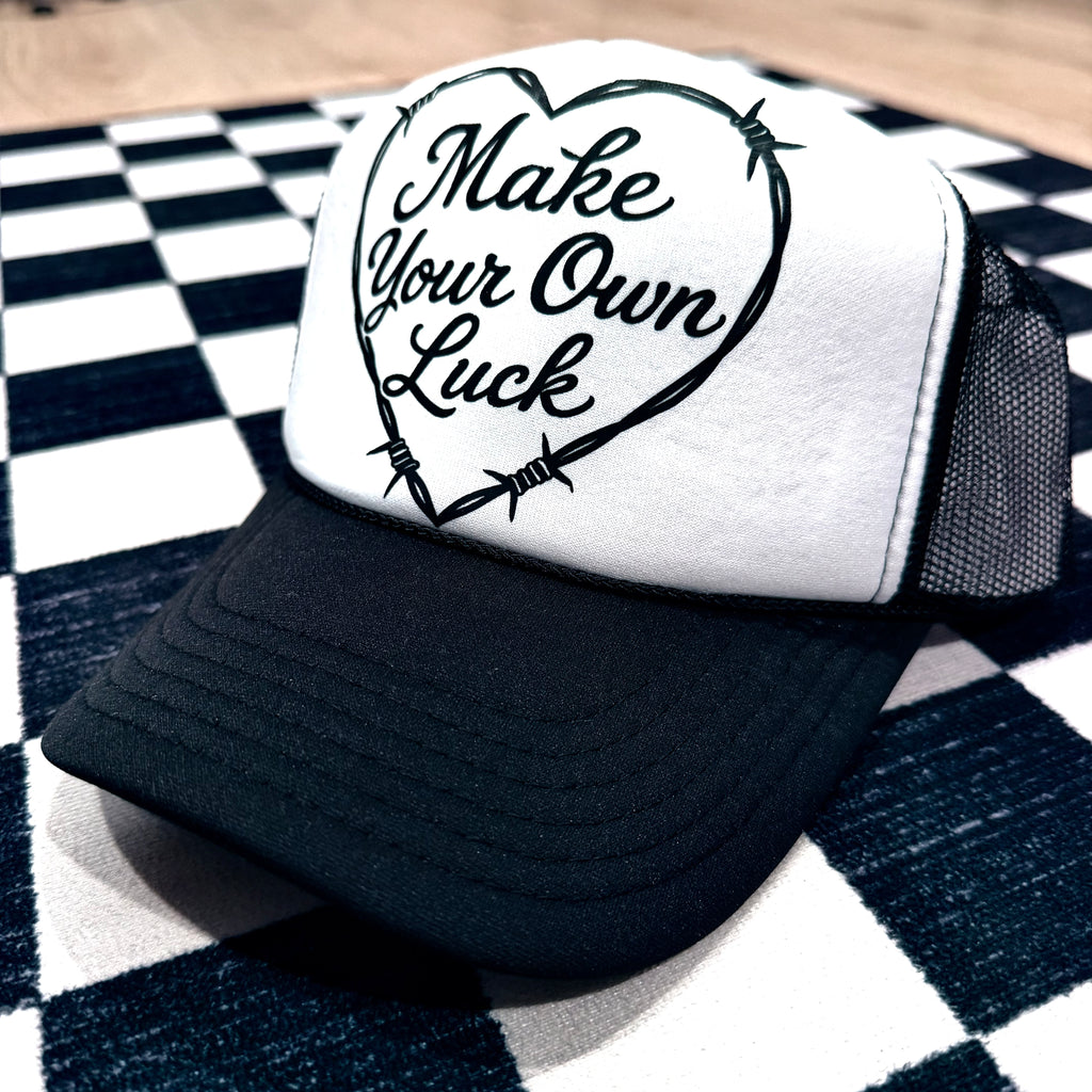 MAKE YOUR OWN LUCK Trucker Hat